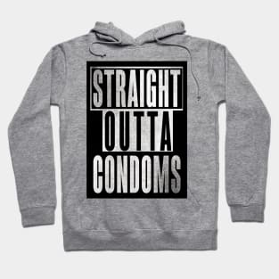 Straight Outta Condoms Hoodie